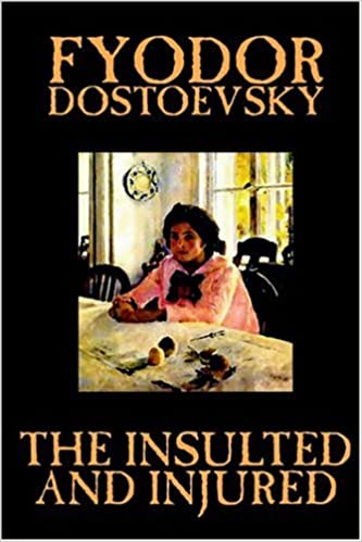Fyodor Dostoevsky - The Insulted and Injured