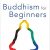 Thubten Chodron – Buddhism for Beginners Audiobook