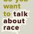 Ijeoma Oluo – So You Want to Talk About Race Audiobook