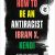 Ibram X. Kendi – How to Be an Antiracist Audiobook