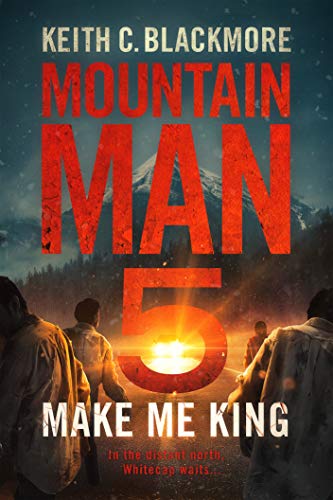 Make Me King (Mountain Man Book 5) by Keith C. Blackmore Audio Book Free